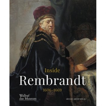 Inside Rembrandt 1606-1669