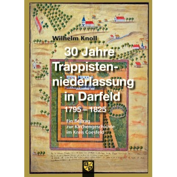 30 Jahre Trappistenniederlassung in Darfeld 1795-1825