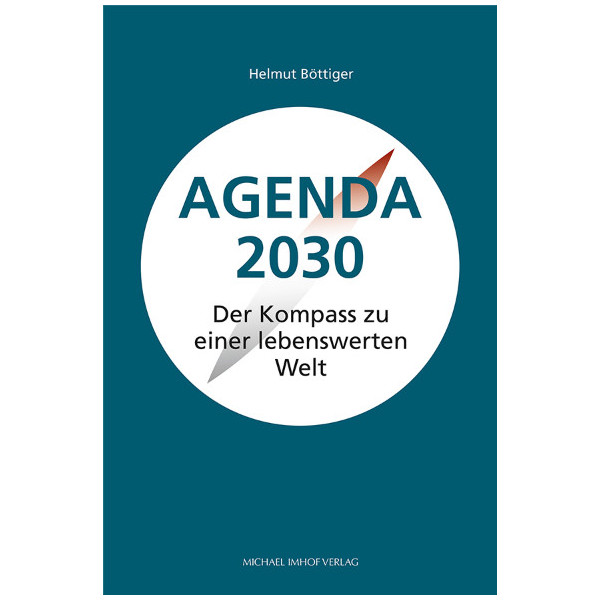 Agenda 2030 - der Kompass zu einer lebenswerten Welt