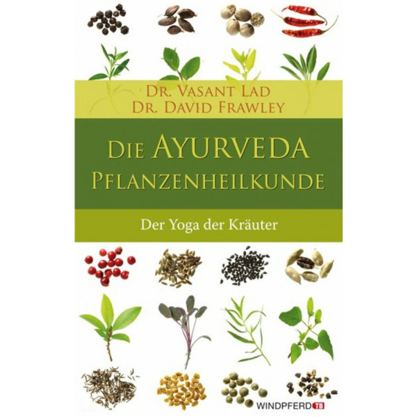 Die Ayuveda Pflanzenheilkunde Die Ayuveda Pflanzenheilkunde