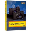Sony RX 100 IV / V - Das Handbuch