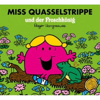 Miss Quasselstrippe und der Froschkönig