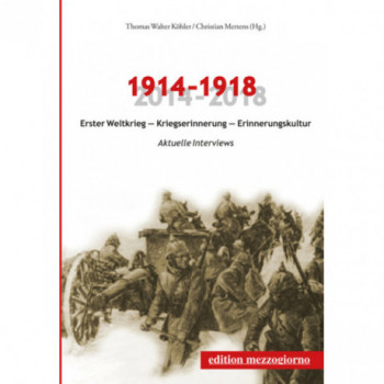 1914-1918. Erster Weltkrieg - Kriegserinnerung - Erinnerungskultur
