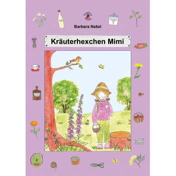 Fragaria Verlag e.U. - Barbara Nasel - Kräuterhexchen Mimi Jubiläumsausgabe mit CD!